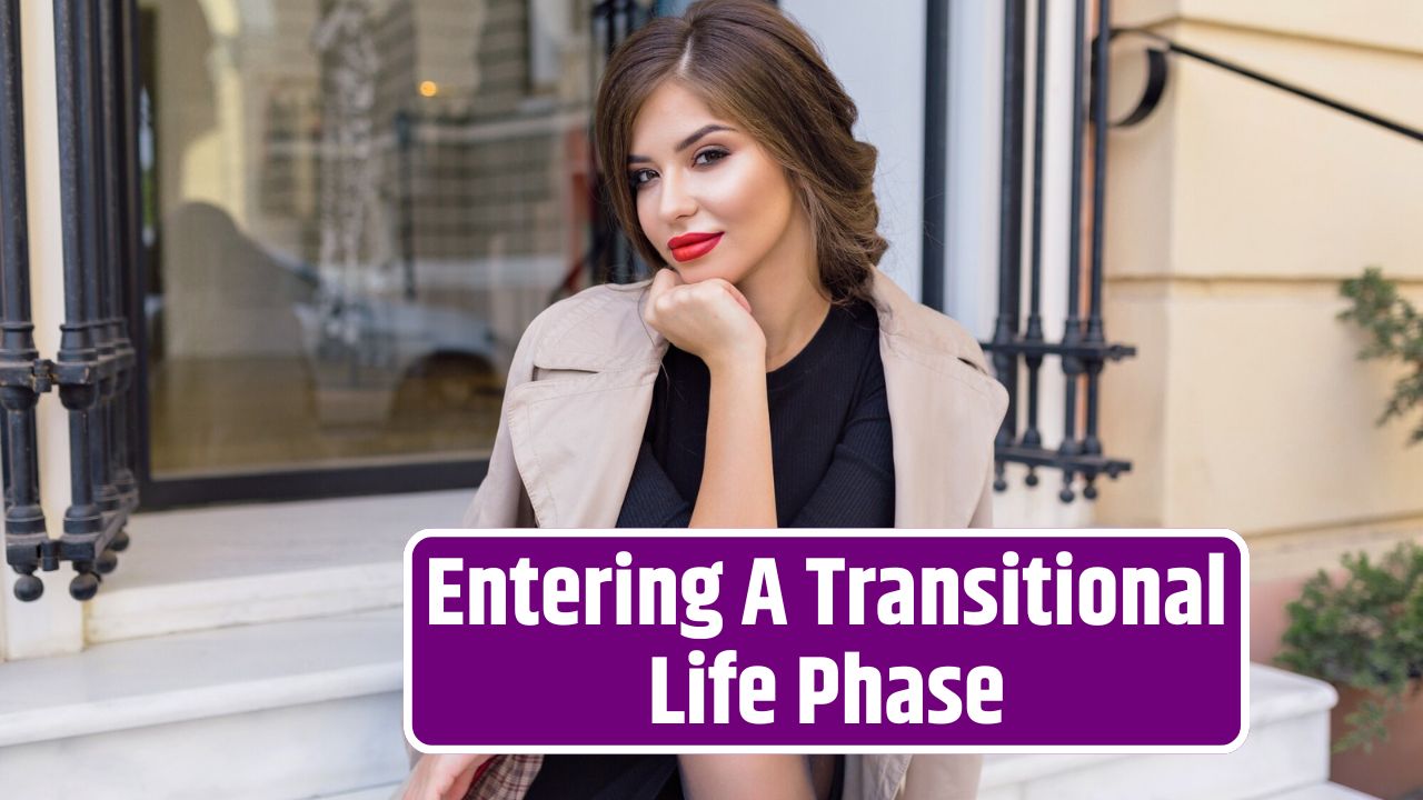 Entering A Transitional Life Phase