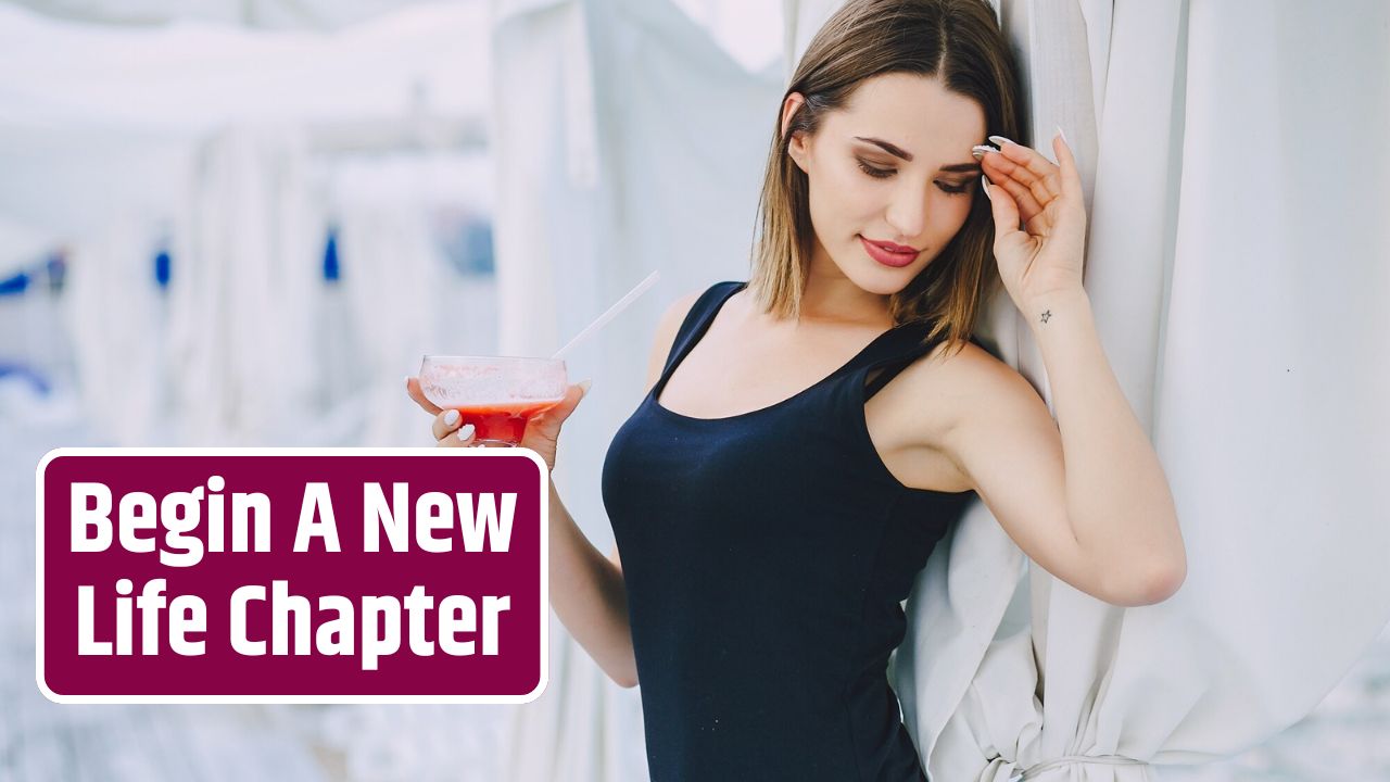 Begin A New Life Chapter